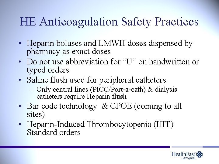 HE Anticoagulation Safety Practices • Heparin boluses and LMWH doses dispensed by pharmacy as