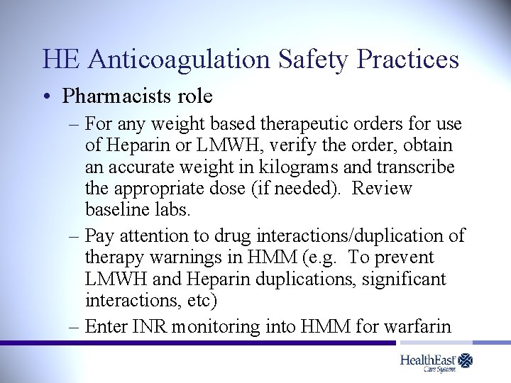 HE Anticoagulation Safety Practices • Pharmacists role – For any weight based therapeutic orders