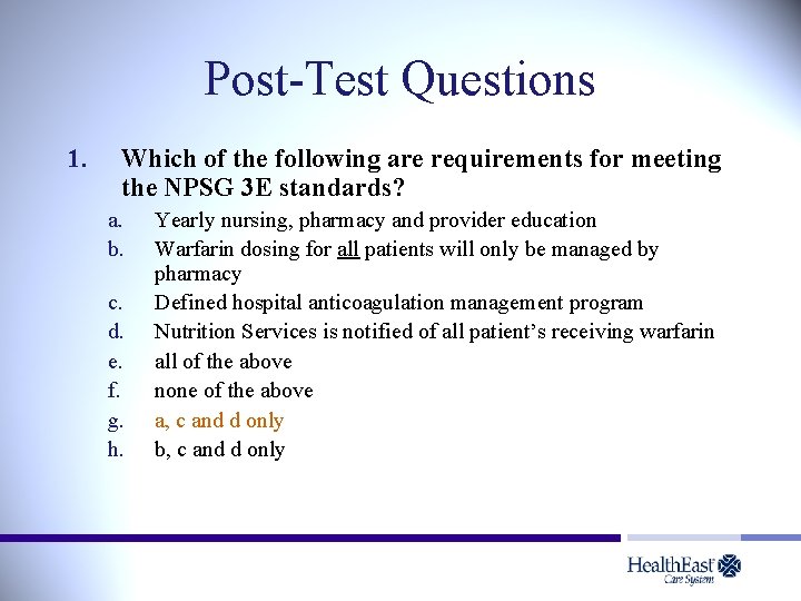 Post-Test Questions 1. Which of the following are requirements for meeting the NPSG 3