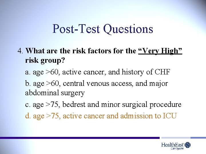 Post-Test Questions 4. What are the risk factors for the “Very High” risk group?