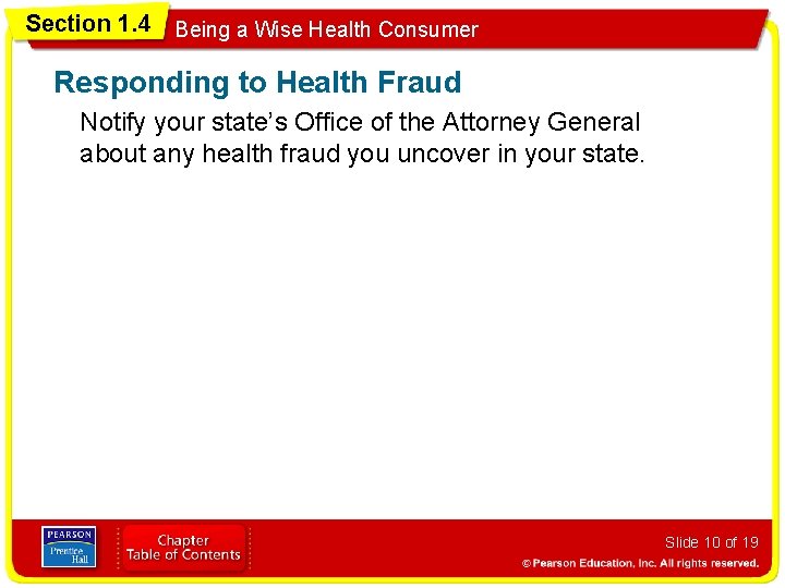 Section 1. 4 Being a Wise Health Consumer Responding to Health Fraud Notify your