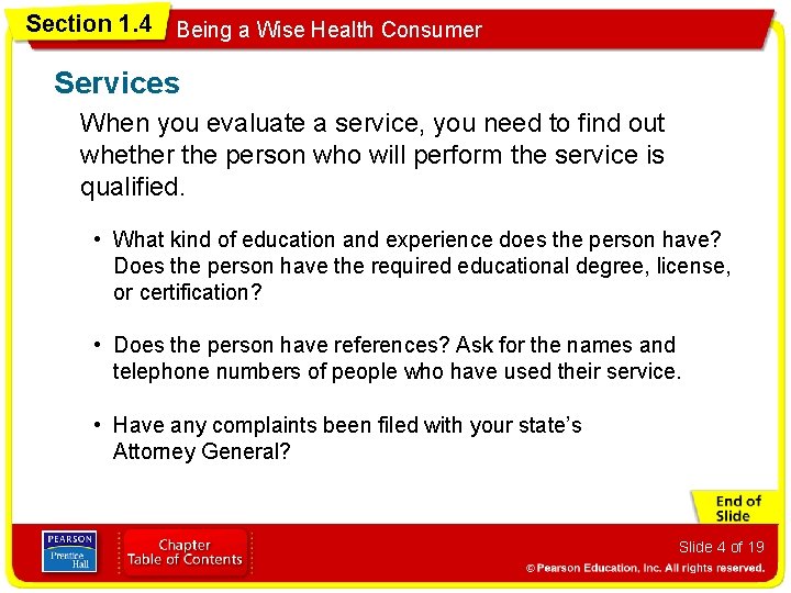 Section 1. 4 Being a Wise Health Consumer Services When you evaluate a service,