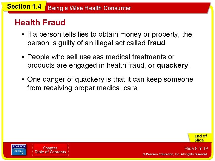 Section 1. 4 Being a Wise Health Consumer Health Fraud • If a person