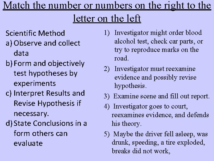Match the number or numbers on the right to the letter on the left