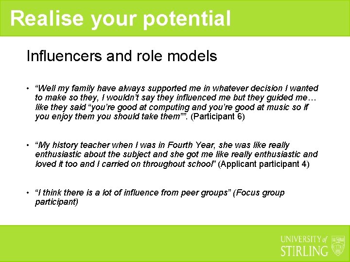 Realise your potential Influencers and role models • “Well my family have always supported