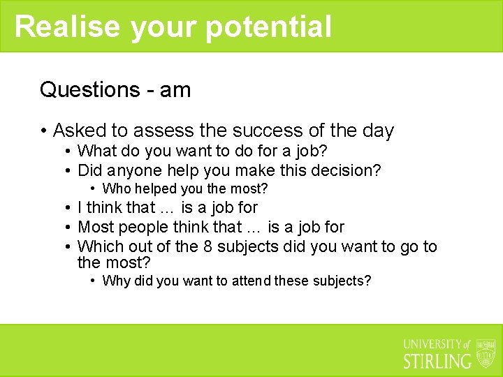 Realise your potential Questions - am • Asked to assess the success of the