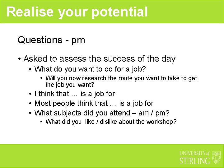 Realise your potential Questions - pm • Asked to assess the success of the