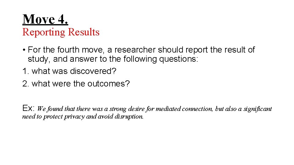 Move 4. Reporting Results • For the fourth move, a researcher should report the