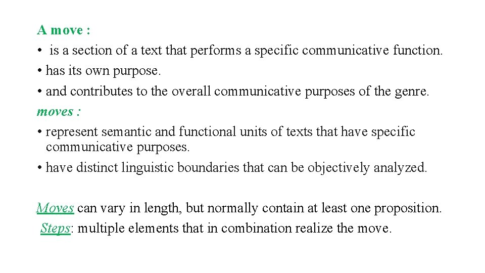 A move : • is a section of a text that performs a specific