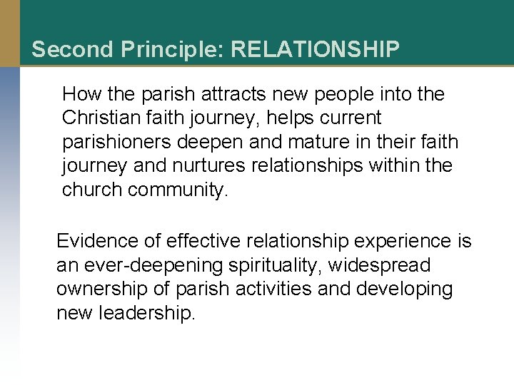 Second Principle: RELATIONSHIP How the parish attracts new people into the Christian faith journey,