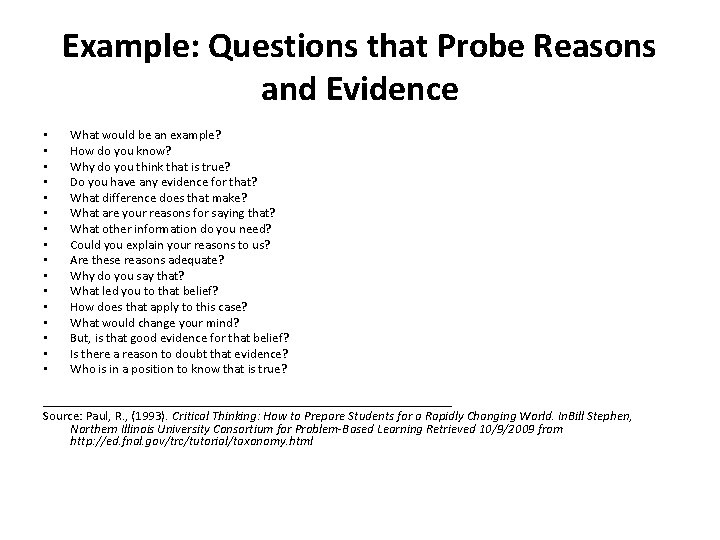 Example: Questions that Probe Reasons and Evidence • • • • What would be