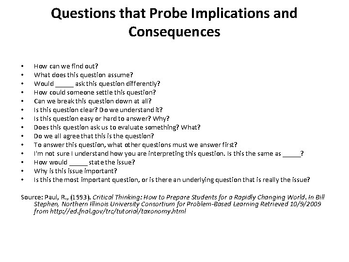 Questions that Probe Implications and Consequences • • • • How can we find