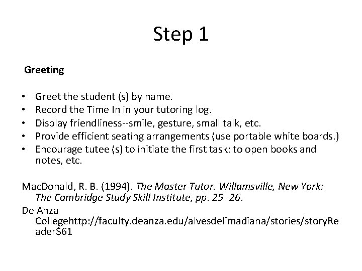 Step 1 Greeting • • • Greet the student (s) by name. Record the