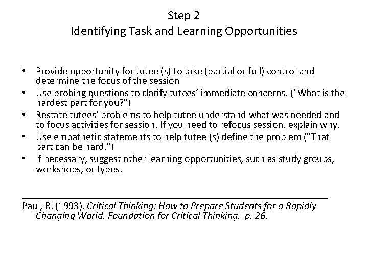 Step 2 Identifying Task and Learning Opportunities • Provide opportunity for tutee (s) to