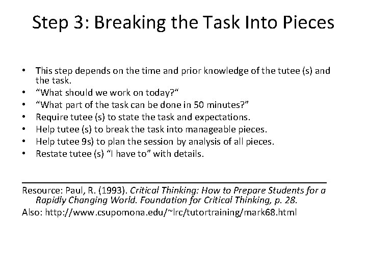 Step 3: Breaking the Task Into Pieces • This step depends on the time