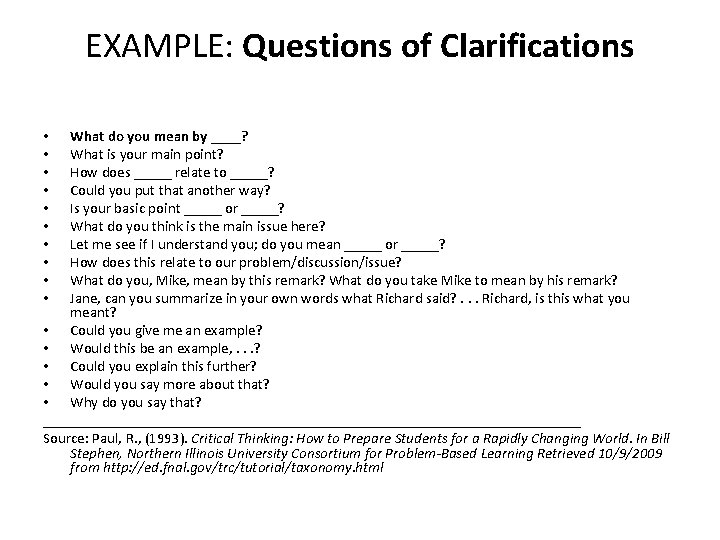 EXAMPLE: Questions of Clarifications What do you mean by ____? What is your main