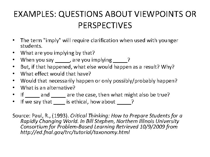 EXAMPLES: QUESTIONS ABOUT VIEWPOINTS OR PERSPECTIVES • The term "imply" will require clarification when