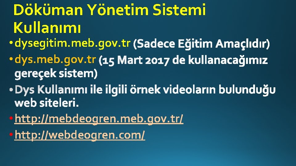 Döküman Yönetim Sistemi Kullanımı • dysegitim. meb. gov. tr • dys. meb. gov. tr