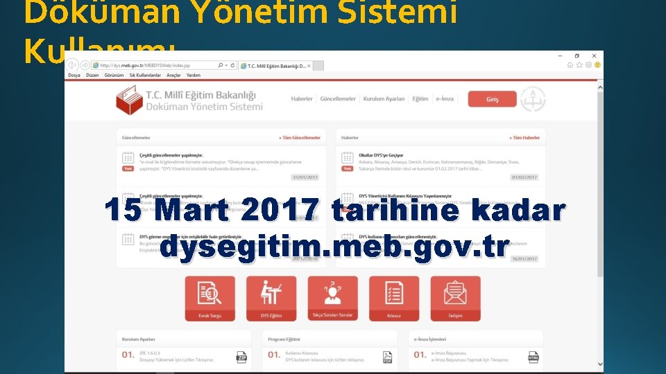 Döküman Yönetim Sistemi Kullanımı 15 Mart 2017 tarihine kadar dysegitim. meb. gov. tr 