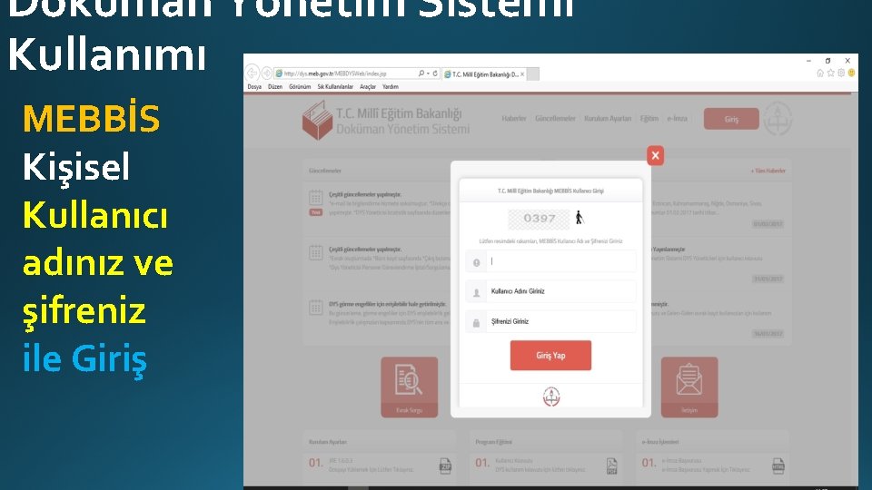 Döküman Yönetim Sistemi Kullanımı MEBBİS Kişisel Kullanıcı adınız ve şifreniz ile Giriş 