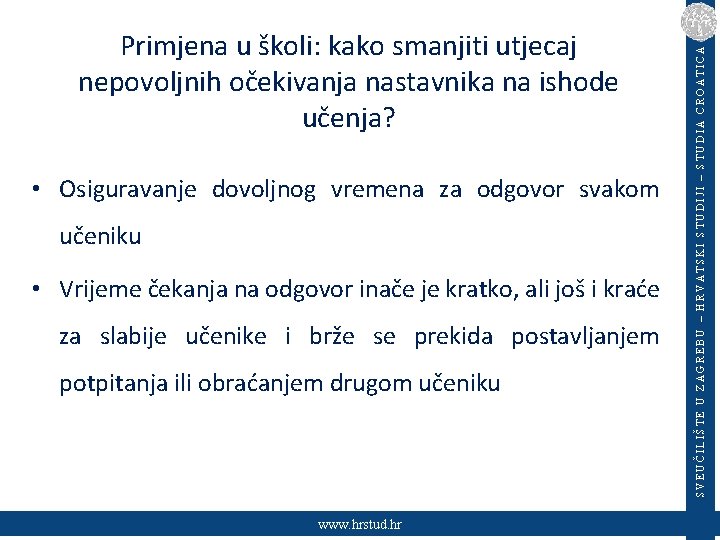  • Osiguravanje dovoljnog vremena za odgovor svakom učeniku • Vrijeme čekanja na odgovor