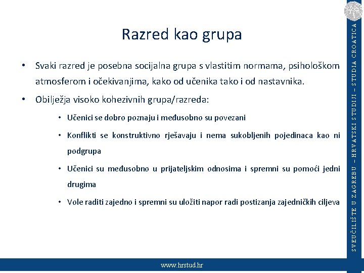  • Svaki razred je posebna socijalna grupa s vlastitim normama, psihološkom atmosferom i