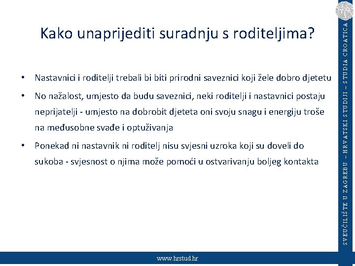  • Nastavnici i roditelji trebali bi biti prirodni saveznici koji žele dobro djetetu