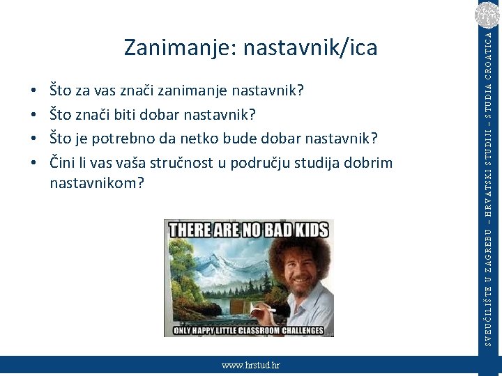  • • Što za vas znači zanimanje nastavnik? Što znači biti dobar nastavnik?