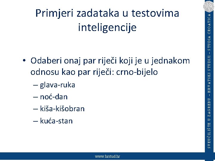  • Odaberi onaj par riječi koji je u jednakom odnosu kao par riječi: