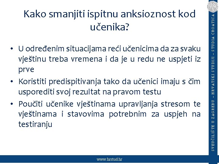  • U određenim situacijama reći učenicima da za svaku vještinu treba vremena i