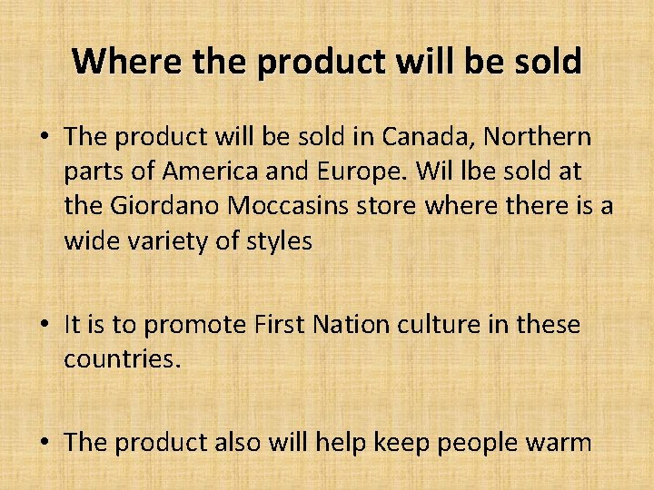 Where the product will be sold • The product will be sold in Canada,