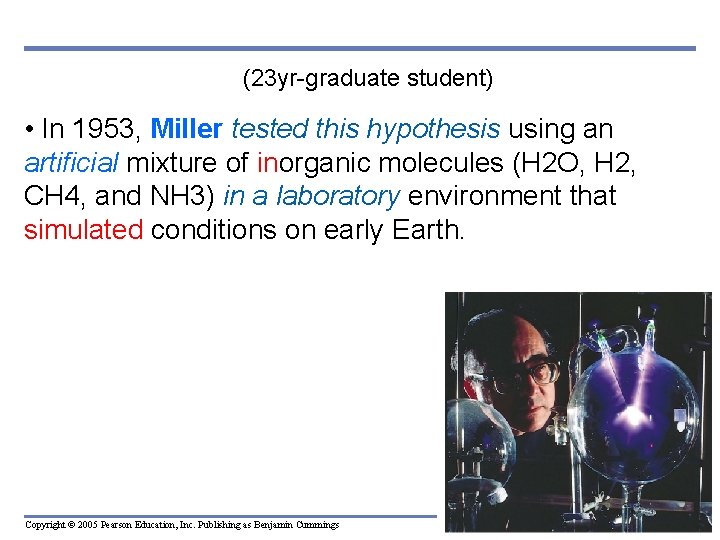 (23 yr-graduate student) • In 1953, Miller tested this hypothesis using an artificial mixture