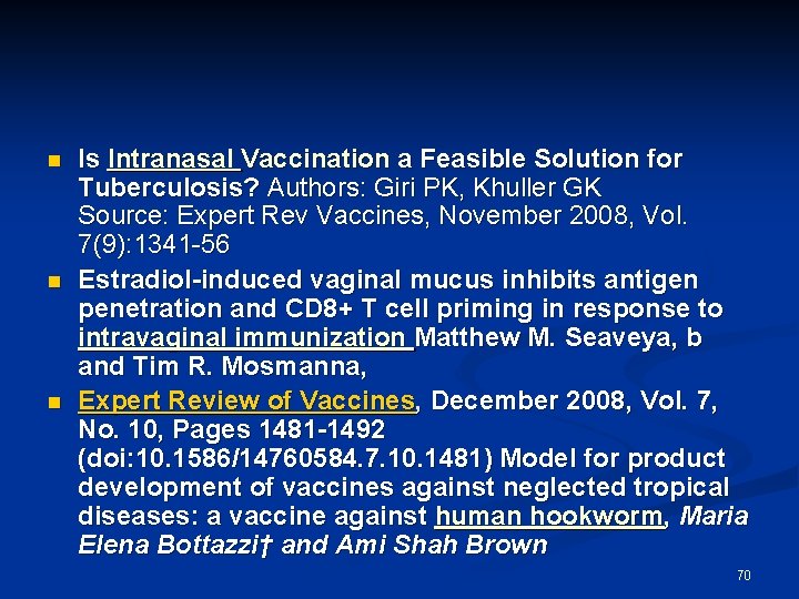 n n n Is Intranasal Vaccination a Feasible Solution for Tuberculosis? Authors: Giri PK,