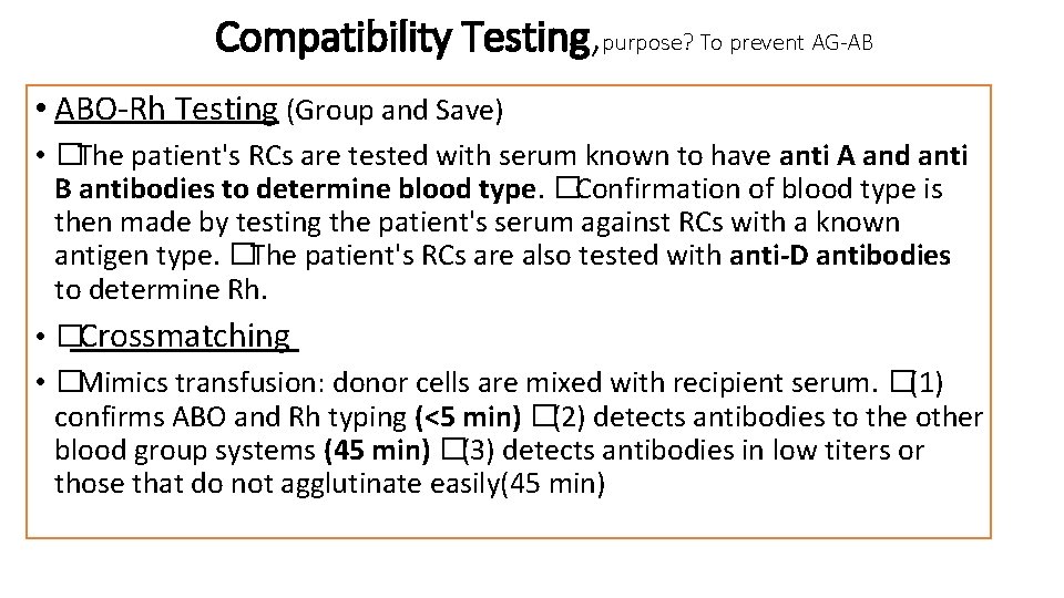 Compatibility Testing, purpose? To prevent AG-AB • ABO-Rh Testing (Group and Save) • �The