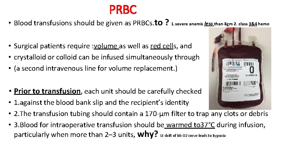 PRBC • Blood transfusions should be given as PRBCs. to ? 1. severe anemis