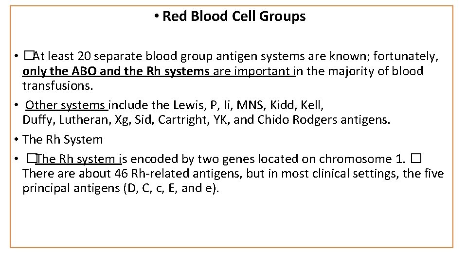  • Red Blood Cell Groups • �At least 20 separate blood group antigen