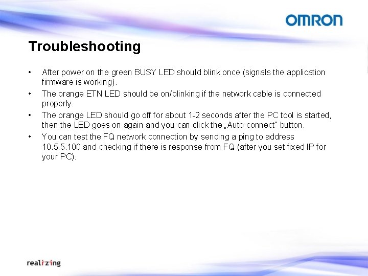 Troubleshooting • • After power on the green BUSY LED should blink once (signals