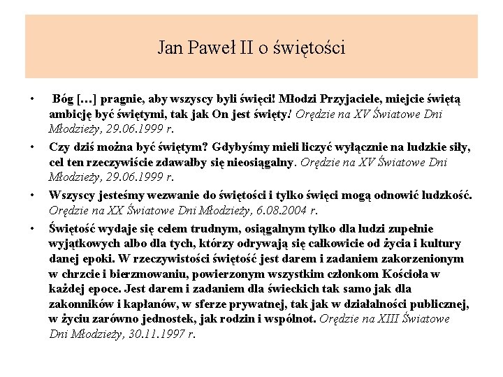 Jan Paweł II o świętości • • Bóg […] pragnie, aby wszyscy byli święci!