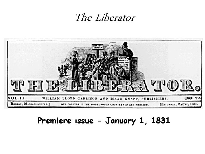 The Liberator Premiere issue - January 1, 1831 