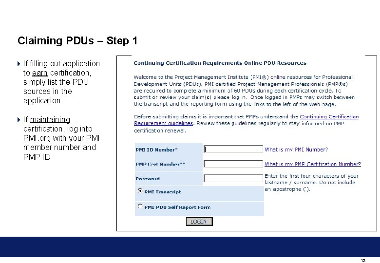 Claiming PDUs – Step 1 4 If filling out application to earn certification, simply