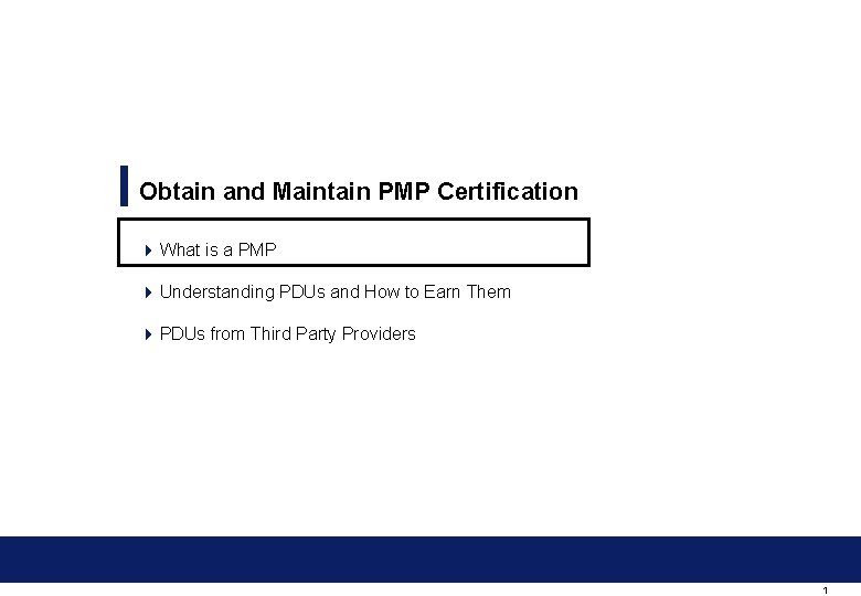 Obtain and Maintain PMP Certification 4 What is a PMP 4 Understanding PDUs and