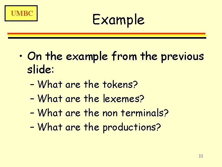 UMBC Example • On the example from the previous slide: – What are the