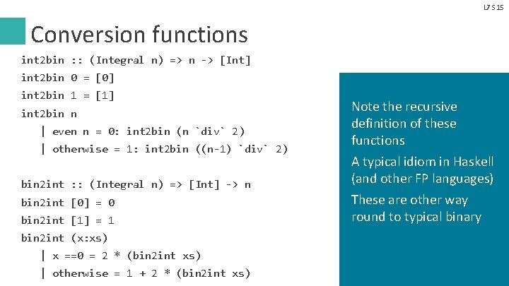 L 7 S 15 Conversion functions int 2 bin : : (Integral n) =>