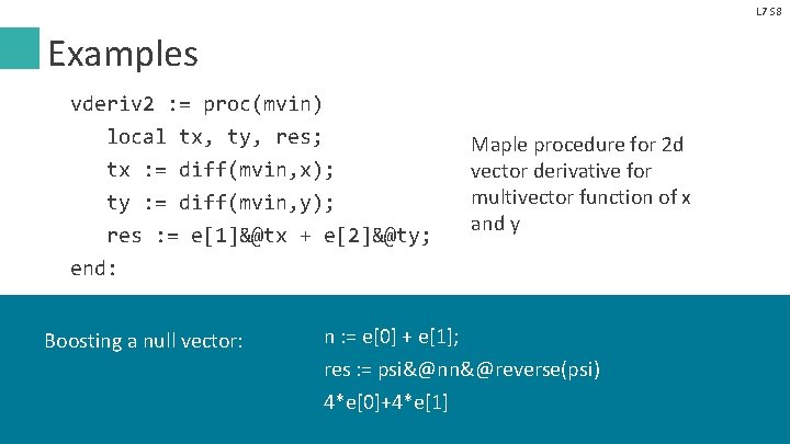 L 7 S 8 Examples vderiv 2 : = proc(mvin) local tx, ty, res;