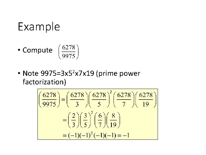 Example • Compute • Note 9975=3 x 52 x 7 x 19 (prime power