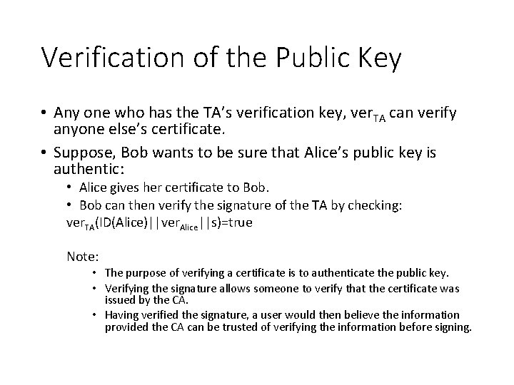 Verification of the Public Key • Any one who has the TA’s verification key,