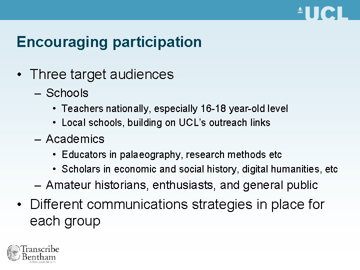 Encouraging participation • Three target audiences – Schools • Teachers nationally, especially 16 -18