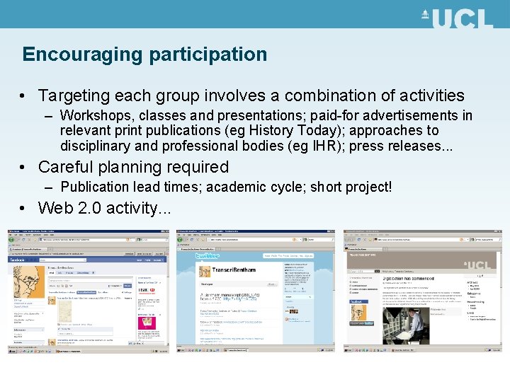 Encouraging participation • Targeting each group involves a combination of activities – Workshops, classes