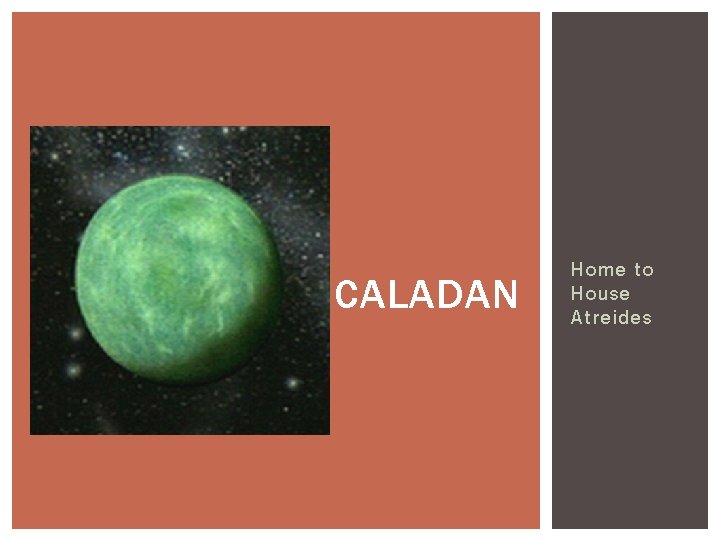 CALADAN Home to House Atreides 