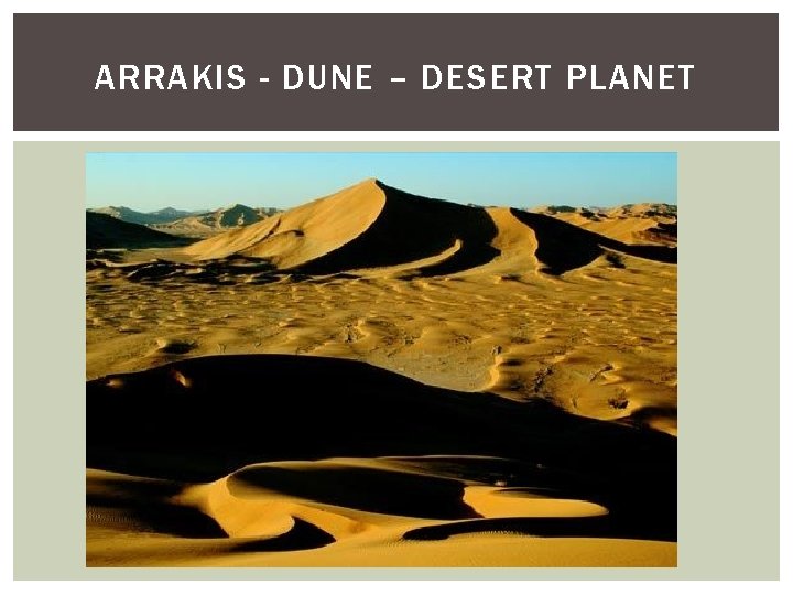 ARRAKIS - DUNE – DESERT PLANET 